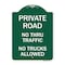 Signmission Private Road No Thru Traffic No Trucks Allowed, Green & White Alum Sign, 18" x 24", GW-1824-23243 A-DES-GW-1824-23243 - alternate 1